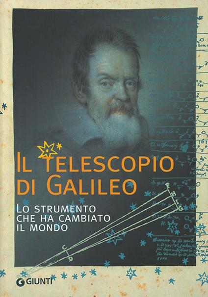 Il telescopio di Galileo. Lo strumento che ha cambiato il mondo - copertina