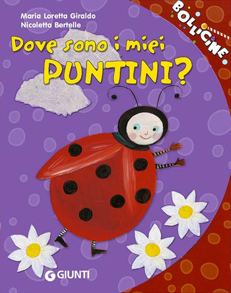 Dove sono i miei puntini? Ediz. illustrata - Maria Loretta Giraldo,Nicoletta Bertelle - copertina