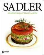 Sadler. Menù per quattro stagioni. Ediz. illustrata