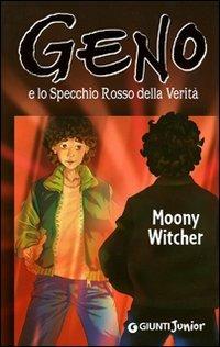 Geno e lo specchio rosso della verità - Moony Witcher - copertina