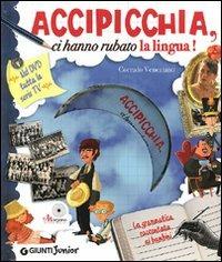 Accipicchia, ci hanno rubato la lingua! Ediz. illustrata. Con DVD - Corrado Veneziano - copertina