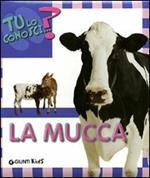 La mucca. Ediz. illustrata