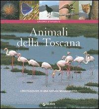 Animali della Toscana. I protagonisti di una natura meravigliosa. Ediz. illustrata - Erasmo D'Angelis - copertina