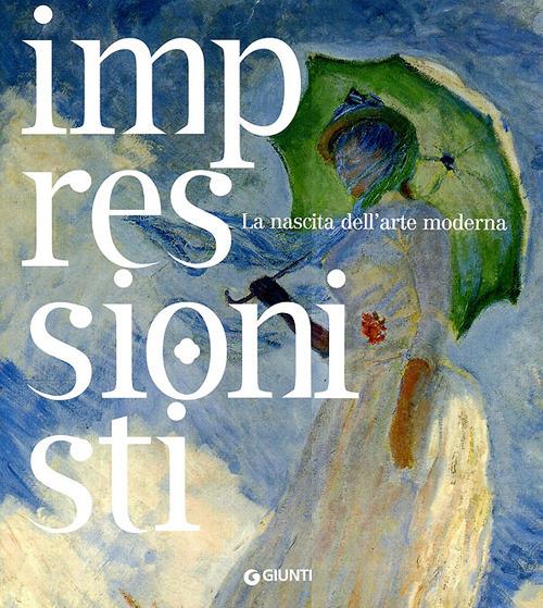 Impressionisti. La nascita dell'arte moderna. Ediz. illustrata - copertina