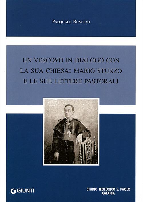 Un vescovo in dialogo con la sua chiesa: Mario Sturzo e le sue lettere pastorali - Pasquale Buscemi - copertina