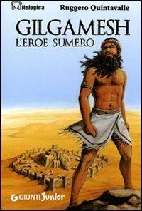Gilgamesh. L'eroe sumero - Ruggero Y. Quintavalle - copertina