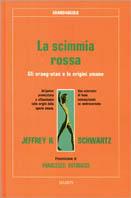 La scimmia rossa. Gli orangutan e le origini umane - Jeffrey Schwartz - copertina