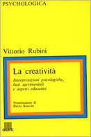 La creatività. Interpretazioni psicologiche, basi sperimentali e aspetti educativi - Vittorio Rubini - copertina