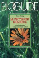 La protezione biologica. Animali aggressori e antagonisti naturali dell'orto - Rainer Berling - copertina