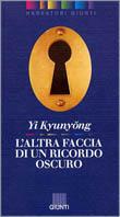 L' altra faccia di un ricordo oscuro - Yi Kyunyong - copertina