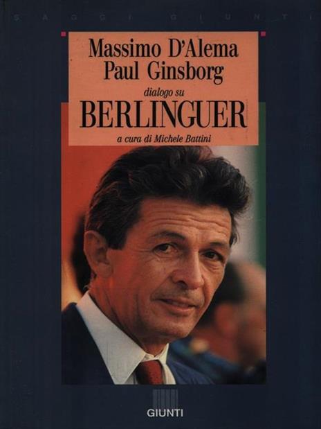 Dialogo su Berlinguer - Massimo D'Alema,Paul Ginsborg - 2