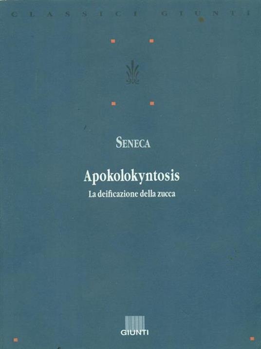 Apokolokyntosis. La deificazione della zucca. Testo originale a fronte - Lucio Anneo Seneca - 2