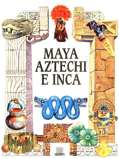 Maya, aztechi e inca - Renzo Rossi,Daniela Zanin - 3