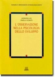 L' osservazione nella psicologia dello sviluppo - Adriana Lis,Paola Venuti - copertina