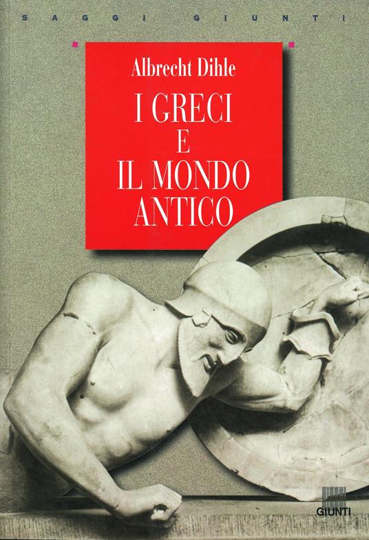 I greci e il mondo antico - Albrecht Dihle - copertina