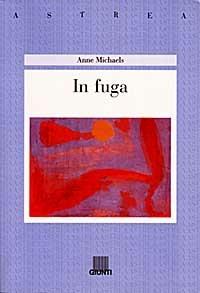 In fuga - Anne Michaels - copertina