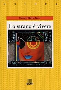 Lo strano è vivere - Carmen Martín Gaite - copertina