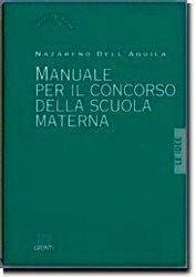 Manuale per il concorso della scuola materna - Nazareno Dell'Aquila - copertina