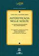 Autoefficacia nelle scelte - Salvatore Soresi,Laura Nota - copertina