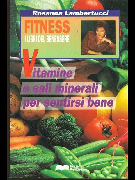 Vitamine e sali minerali per sentirsi bene - Rosanna Lambertucci - 3