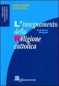 L' insegnamento della religione cattolica - Andrea Drigani - copertina