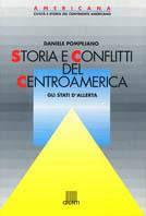  Storia e conflitti del centroamerica. Gli Stati dell'allerta (1860-1990)