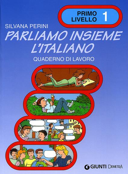 Parliamo insieme l'italiano. Corso di lingua e cultura italiana per studenti stranieri. Quaderno di lavoro. Vol. 1 - Silvana Perini - copertina