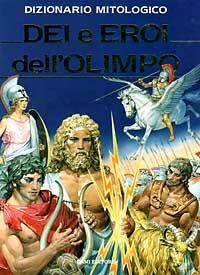 Dizionario mitologico. Dei e eroi dell'Olimpo - copertina