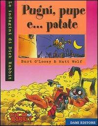 Pugni, pupe e... patate - Burt O'Loosy,Matt Wolf - copertina