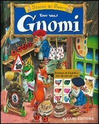 Gnomi. Le storie del bosco - Peter Holeinone,Tony Wolf - copertina