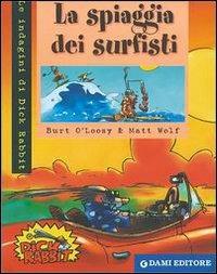 La spiaggia dei surfisti - Burt O'Loosy,Matt Wolf - 4