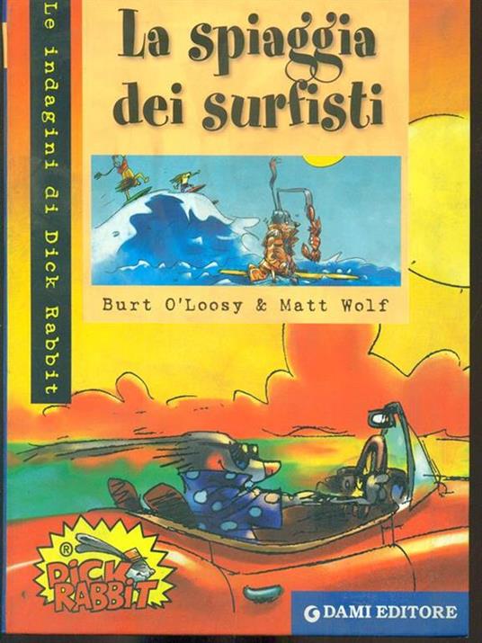 La spiaggia dei surfisti - Burt O'Loosy,Matt Wolf - 2