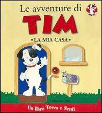 Le avventure di Tim. La mia casa - Clementina Coppini - copertina