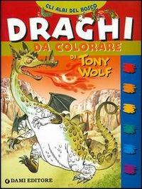 Draghi da colorare - Tony Wolf - copertina