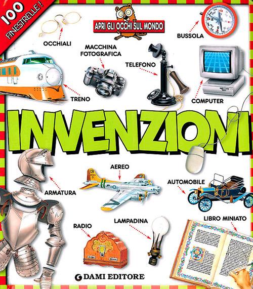 Invenzioni. Apri gli occhi sul mondo. Ediz. illustrata - Anna Casalis - copertina