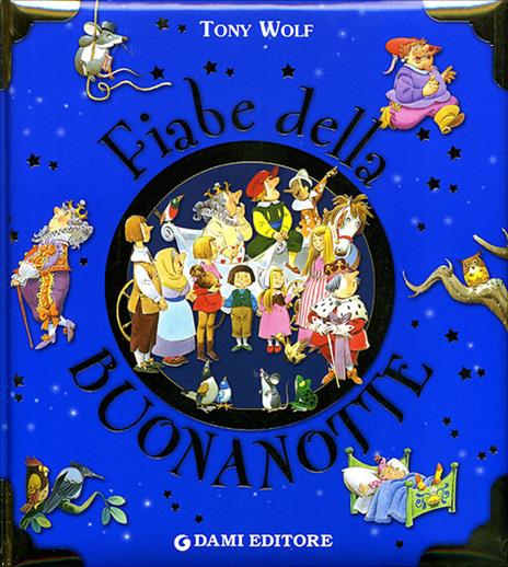 Fiabe della buonanotte. Ediz. illustrata - Anna Casalis,Tony Wolf - copertina