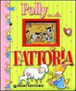 Polly va alla fattoria. Ediz. illustrata