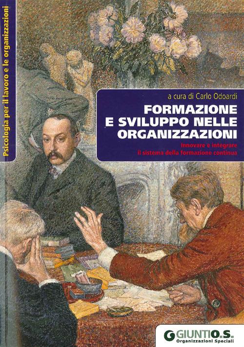 Formazione e sviluppo nelle organizzazioni. Innovare e integrare il sistema della formazione continua - copertina