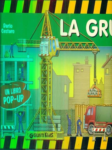 La gru. Libro pop-up. Ediz. illustrata - Dario Cestaro - copertina