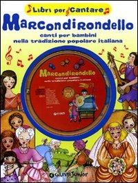 Marcondirondello. Canti per bambini nella tradizione popolare italiana. Con CD Audio - copertina