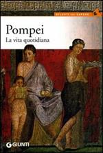 Pompei. La vita quotidiana