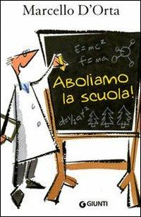 Aboliamo la scuola - Marcello D'Orta - copertina