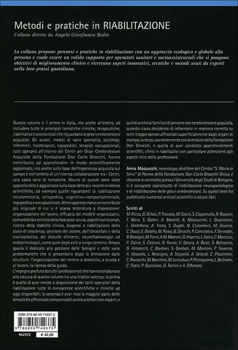 La riabilitazione delle gravi cerebrolesioni acquisite. Percorsi sanitario-assistenziali, complessità gestionale, evidenza dei risultati - Anna Mazzucchi - 2