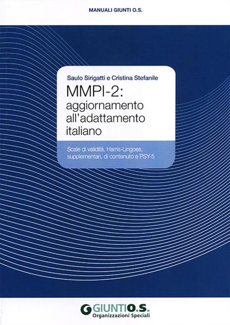 MMPI-2: aggiornamento all'adattamento italiano. Scale di validità, Harris-Lingoes, supplementari, di contenuto e PSY-5 - Saulo Sirigatti,Cristina Stefanile - copertina