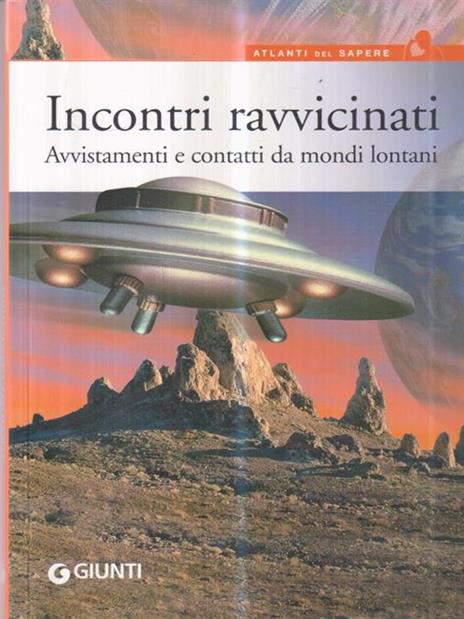 Incontri ravvicinati. Avvistamenti e contatti da mondi lontani - Pier Giorgio Viberti - copertina