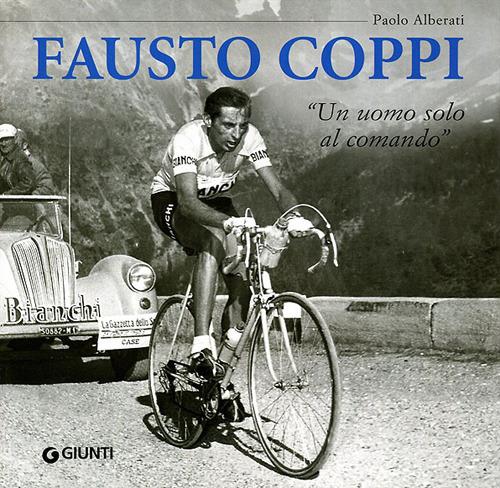 Fausto Coppi. «Un uomo solo al comando» - Paolo Alberati - copertina