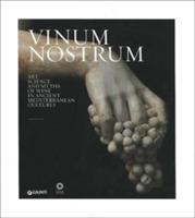 Vinum nostrum. Art, science and myths of wine in ancient mediterranean cultures - copertina