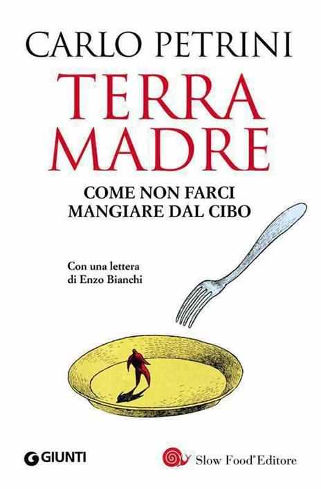 Terra madre. Come non farci mangiare dal cibo - Carlo Petrini - ebook