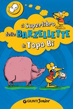 Il superlibro delle barzellette di Topo Bi