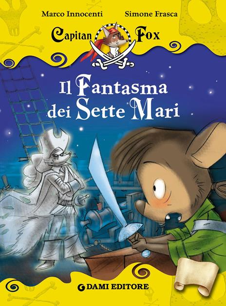 Il fantasma dei sette mari. Con stickers. Ediz. illustrata - Marco Innocenti,S. Frasca - ebook